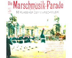 Die Marschmusik-Parade - 50 Klassiker