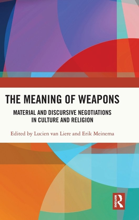 Boek 'The Meaning of Weapons: Material and Discursive Negotiations in Culture and Religion', rood, oranje en paars abstract ontwerp, door Lucien van Liere en Erik Meinema.