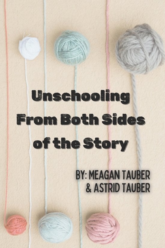 Unschooling From Both Sides of the Story - cover