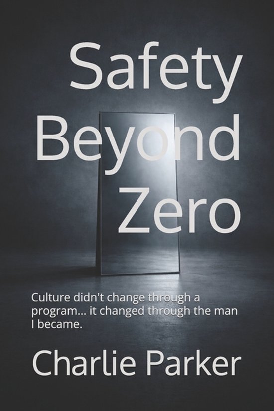 Safety Beyond Zero | 9798277138755 | Charlie Parker | Boeken | bol