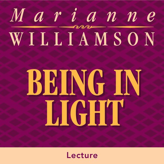 Couverture du livre 'Being in Light' par Marianne Williamson, avec texte jaune sur fond violet à motifs losanges.