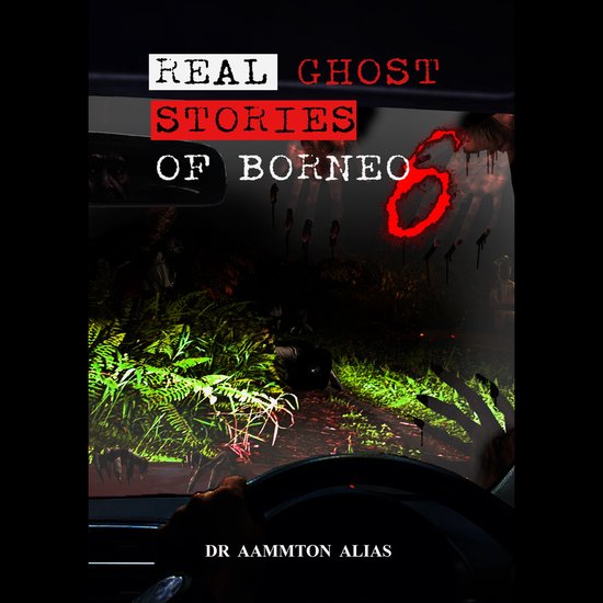 Real Ghost Stories of Borneo 6 - cover