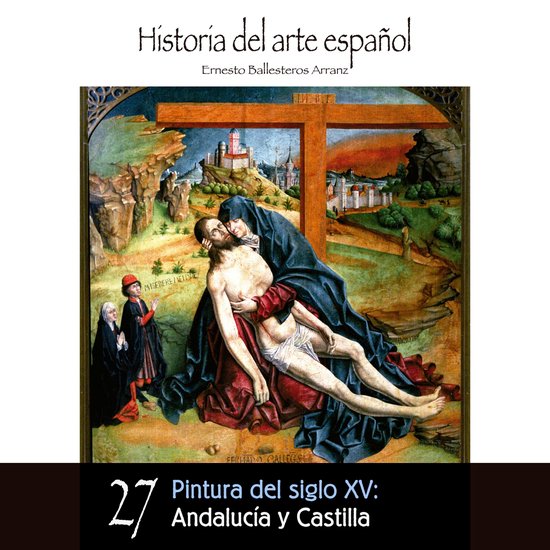 Pintura del siglo XV: Andalucía y Castilla - cover