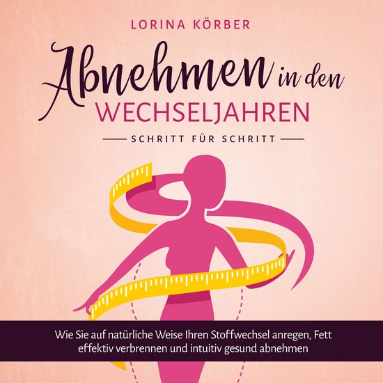 Abnehmen in den Wechseljahren - Schritt für Schritt: Wie Si ... - cover