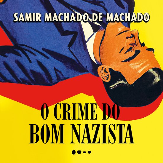O crime do bom nazista - Prêmio Jabuti 2024 Romance de entr ... - cover