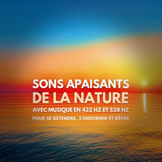 Sons apaisants de la nature avec musique en 432 Hz et 528 Hz ... - cover
