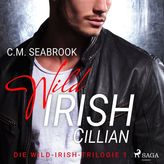 Wild Irish - Cillian: Eine Rockstar-Romance (Die Wild-Irish- ... - cover