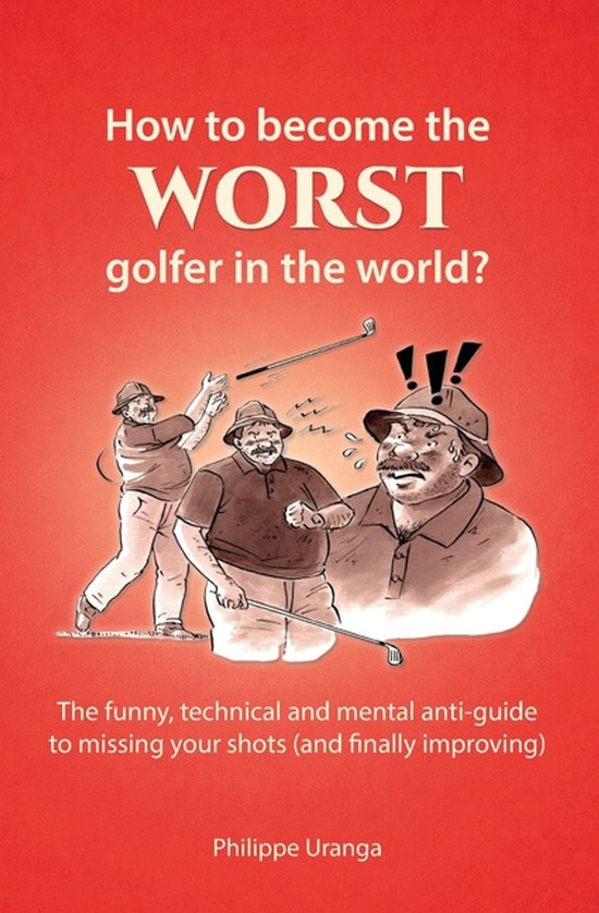 How to become the worst golfer in the world? - cover