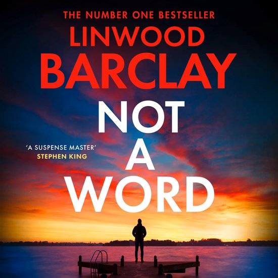Boekcover 'Not a Word' van Linwood Barclay, met een man op een steiger bij zonsondergang. The Number One Bestseller.