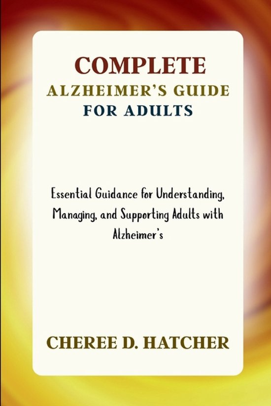 Complete Alzheimer's Guide for Adults - cover
