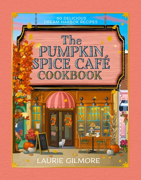 Boekomslag van 'The Pumpkin Spice Café Cookbook' met een herfstachtige café-gevel, titel en "60 Delicious Dream Harbor Recipes".