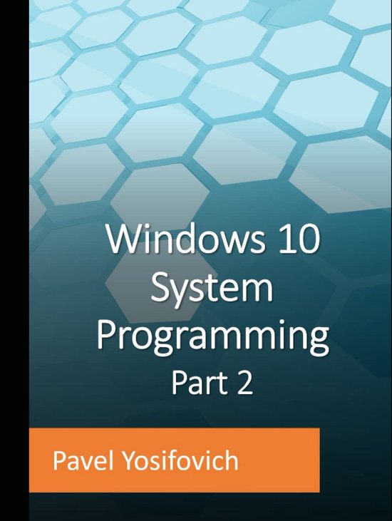 Windows 10 Systeemprogrammering Deel 2: Processen, Threads en Geheugenbeheer met C++
