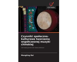 Czynniki spoleczno-kulturowe tworzenia wspólczesnej muzyki chińskiej