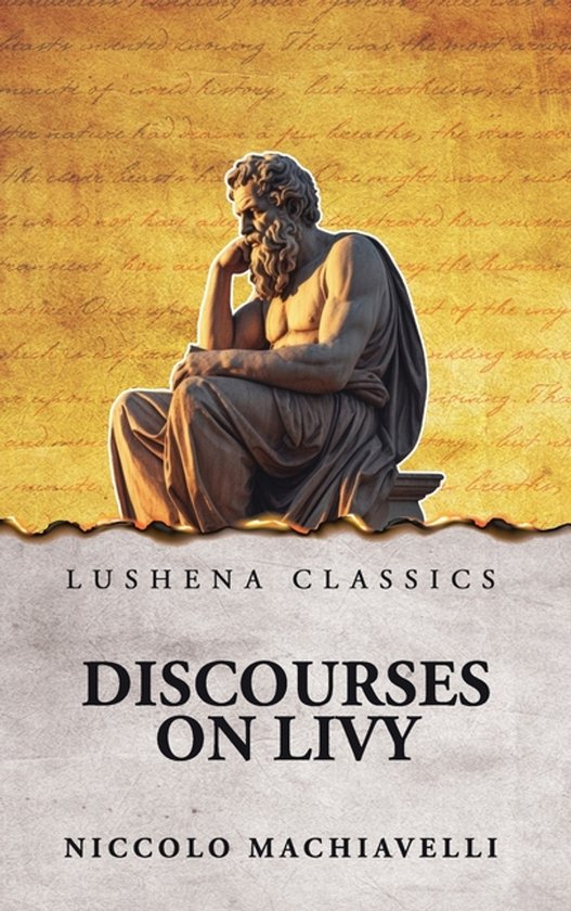 LUSHENA CLASSICS - DISCOURSES ON LIVY door NICCOLO MACHIAVELLI. Een standbeeld van een man in toga zit nadenkend.