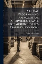 A Linear Programming Approach for Determining Travel Cost Minimizing ECSS Training Locations