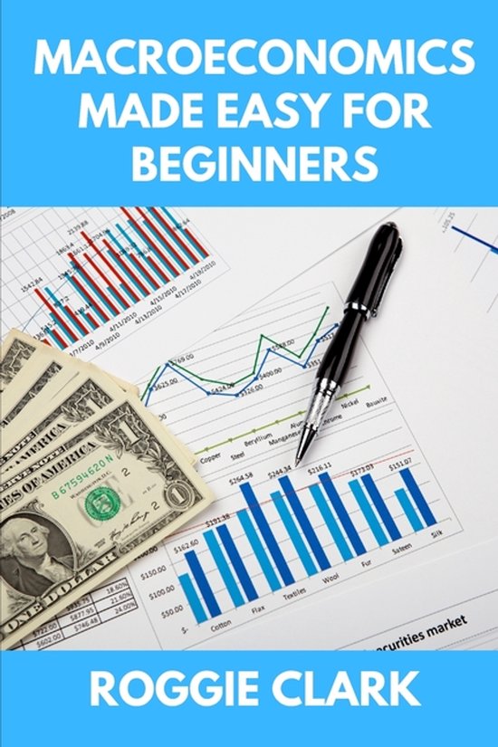 Macroeconomics Made Easy For Beginners, Roggie Clark | 9798295545962 ...