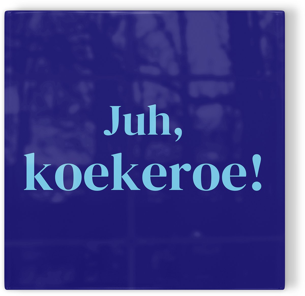 Tegeltje Leiden Juh, koekeroe! - donkerblauw lichtblauw - tegeltje stad - tegeltje met tekst