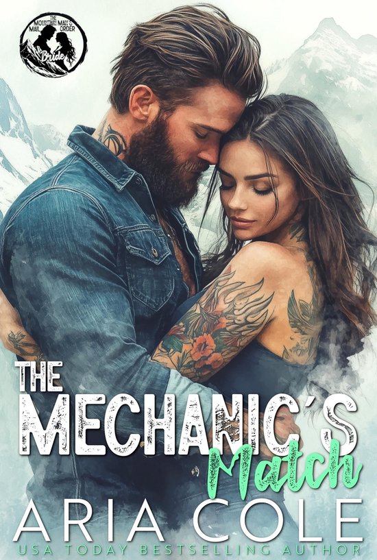 De Postorderbruid van de Bergman 3 - The Mechanic's Match: Een huisgenoot uit de hel, de dochter van de baas, een postorderbruidromance