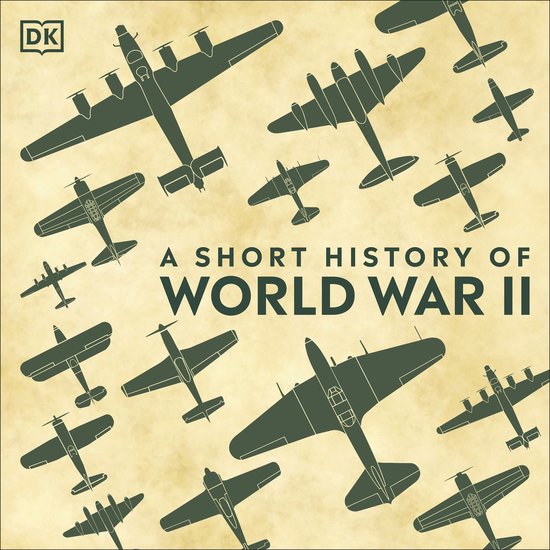 DK Short Histories- A Short History of World War II - cover