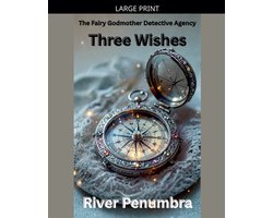 The Fairy Godmother Detective Agency- Three Wishes