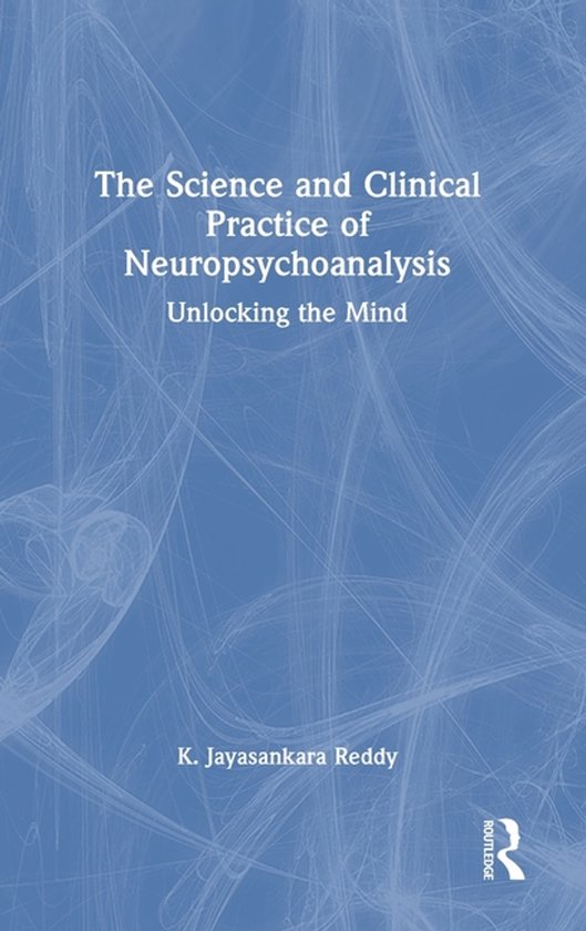 The Science and Clinical Practice of Neuropsychoanalysis - cover
