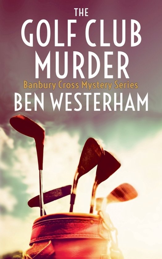 The Banbury Cross Murder Mysteries-The Golf Club Murder - cover