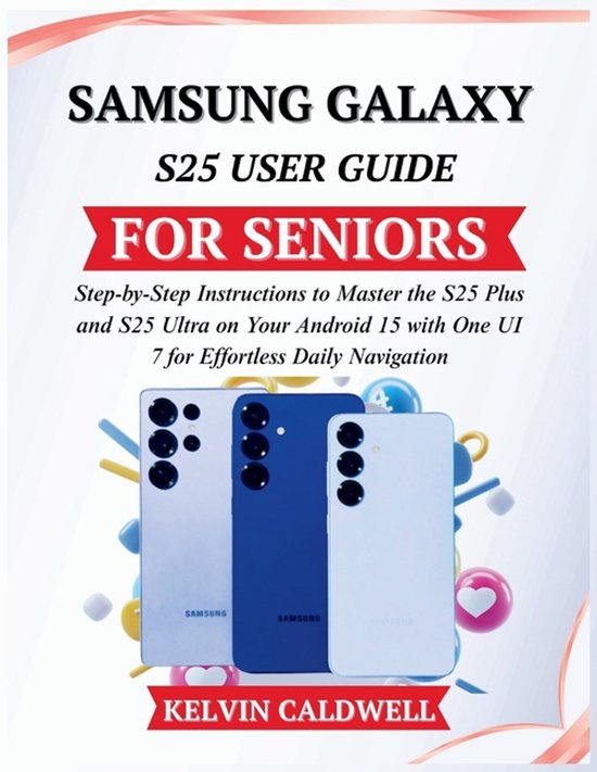 Golden Age Tech Guides- Samsung Galaxy S25 User Guide for Se ... - cover