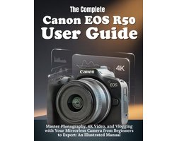 The Complete Canon EOS R50 User Guide