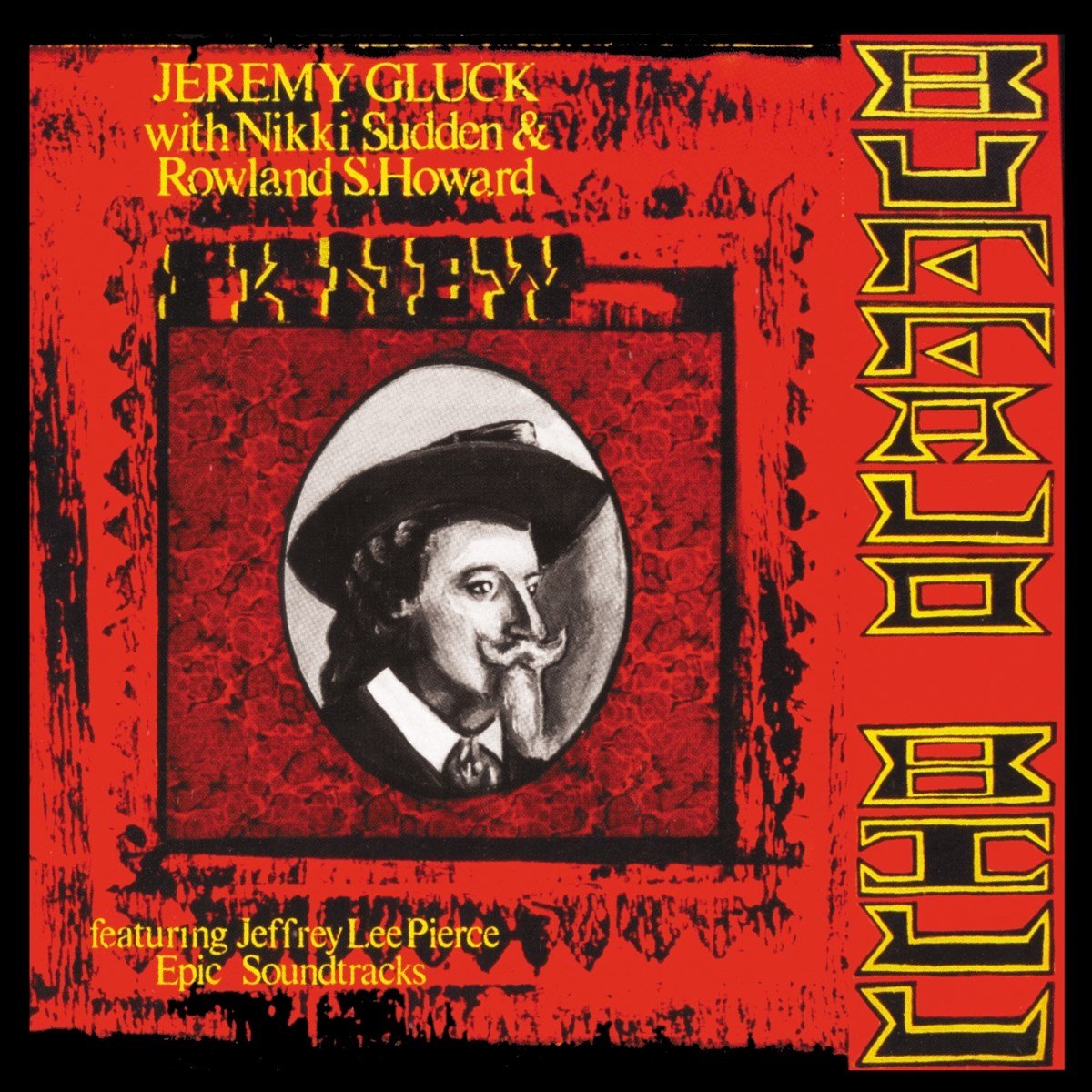 Jeremy Gluck, Nikki Sudden & Rowland S. Howard - I Knew Buffalo Bill
