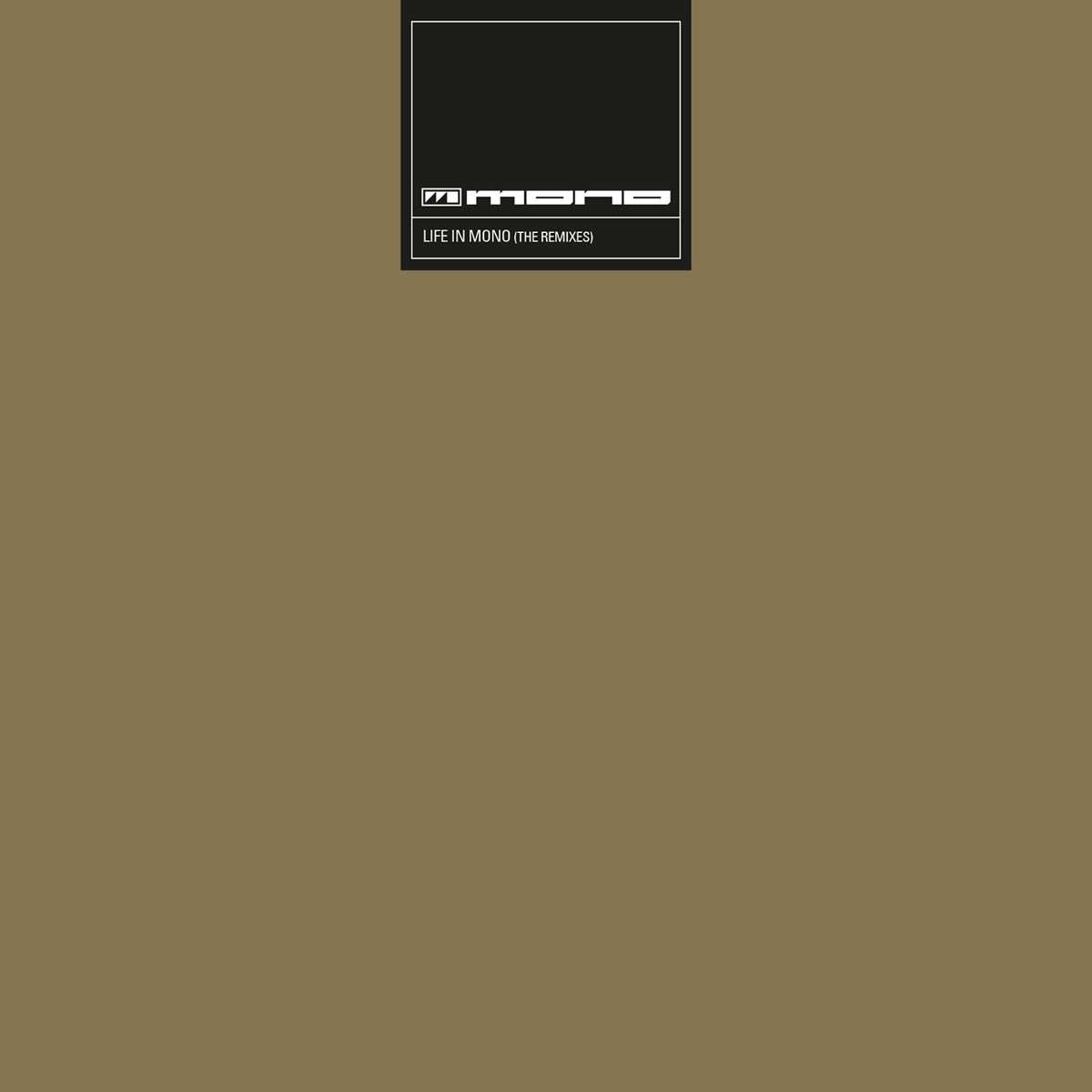 Life in Mono (The Remixes)