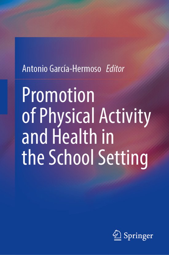 Promotion of Physical Activity and Health in the School Sett ... - cover