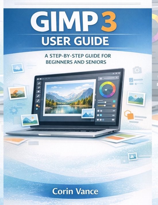 Gimp 3 User Guide for Beginners and Seniors - cover