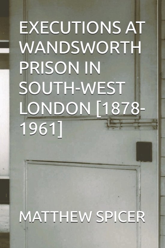 Executions at Wandsworth Prison in South-West London [1878-1 ... - cover