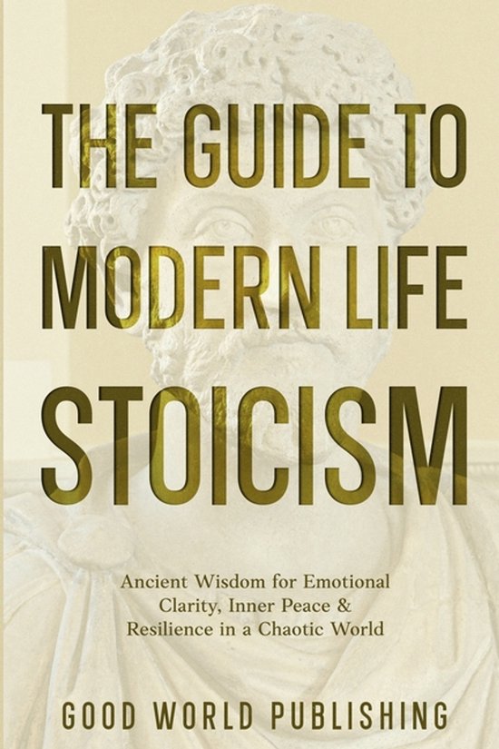 The Guide to Modern Life Stoicism - cover