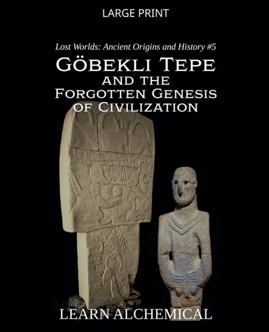 Lost Worlds: Ancient Origins and History- Göbekli Tepe and  ... - cover