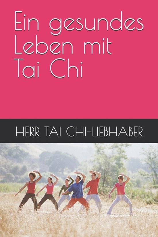 Ein gesundes Leben mit Tai Chi - cover