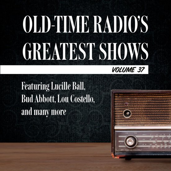 Old-Time Radio's Greatest Shows, Volume 37 - cover