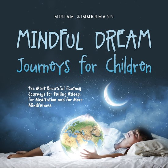 Mindful Dream Journeys for Children the Most Beautiful Fanta ... - cover