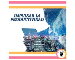 Impulsar La Productividad
