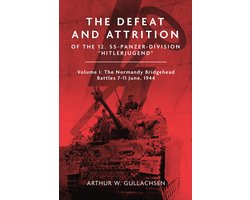 The Defeat and Attrition of the 12. SS-Panzerdivision Hitlerjugend