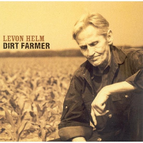 Levon Helm Dirt Farmer albumcover met man in veld, sepia-tint.