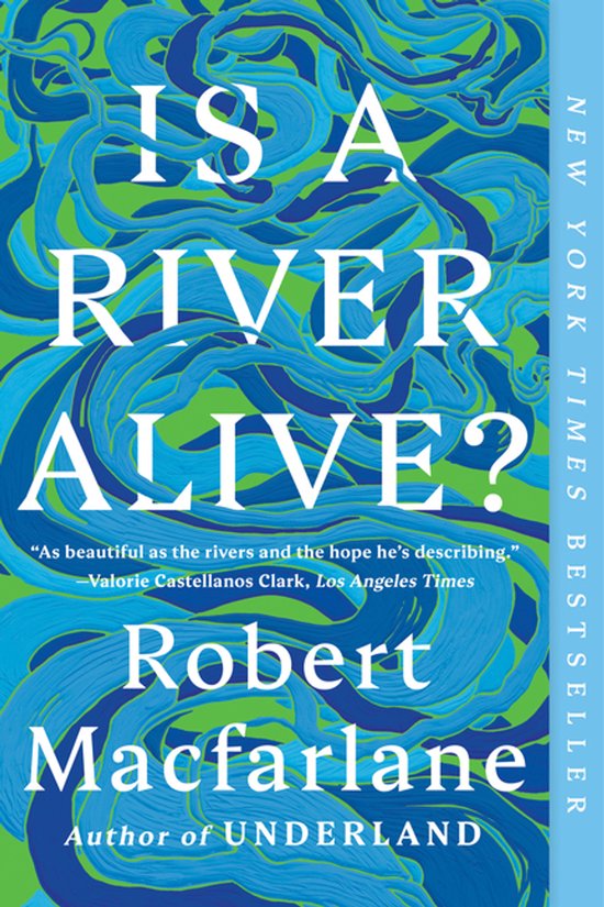 Couverture de livre 'Is a River Alive?' par Robert Macfarlane, avec des motifs ondulés bleus et verts.