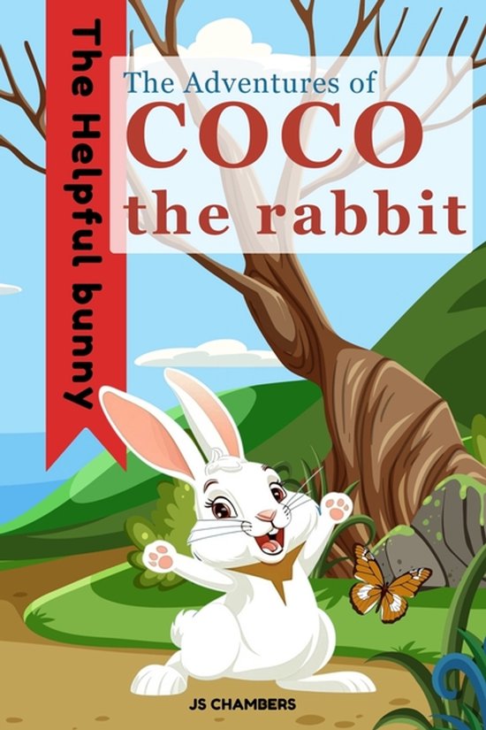The Adventures of Coco the Rabbit, J S Chambers | 9798316848393 ...
