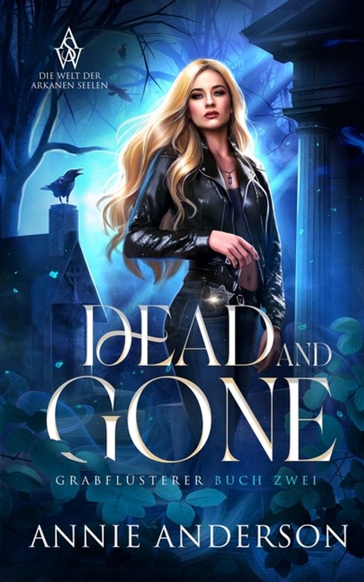 Die Welt Der Arkanen Seelen: Grabflüsterer- Dead and Gone - cover