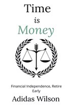 Time Is Money - Financial Independence, Retire Early