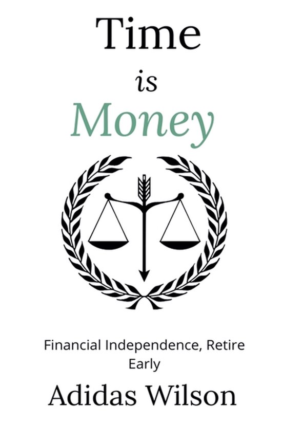 Time Is Money - Financial Independence, Retire Early - cover