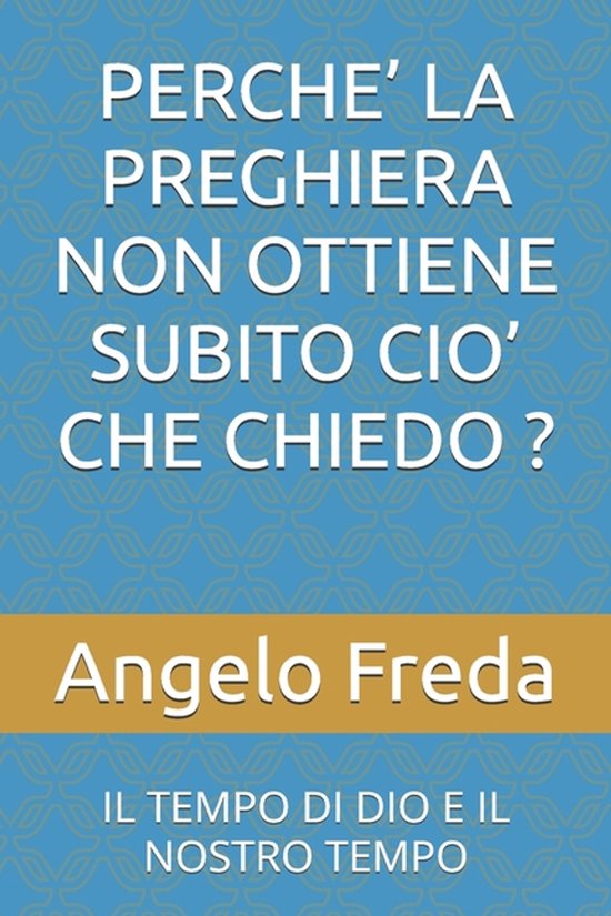 Perche' La Preghiera Non Ottiene Subito Cio' Che Chiedo ? - cover