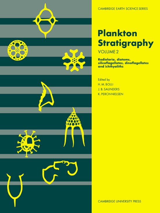 Plankton Stratigraphy: Volume 2, Radiolaria, Diatoms, Silico - cover