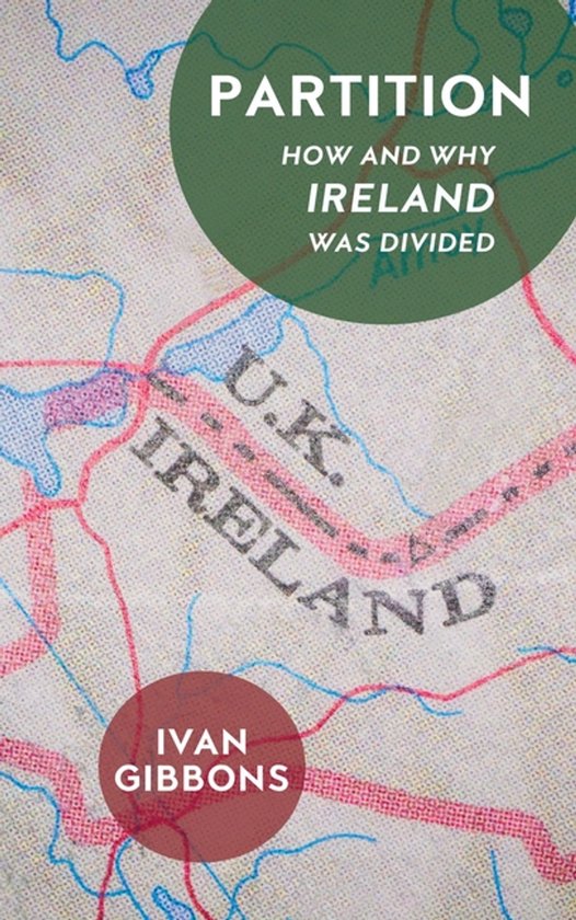 Livre 'Partition: How and Why Ireland Was Divided' par Ivan Gibbons, avec une carte de l'Irlande et du Royaume-Uni.
