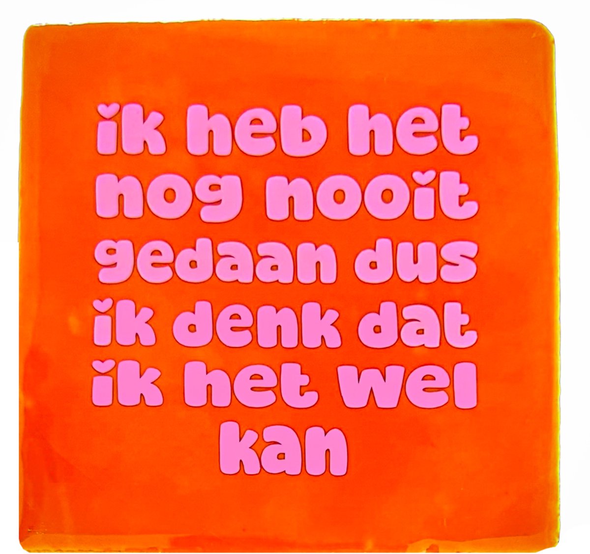 Snoes Spreuktegel - "Ik heb het nog nooit gedaan" - Oranje Handgevormd Spaans Keramiek - 10x10 cm - Roze Tekst - Inclusief Plakhaakje - Positieve Quote
